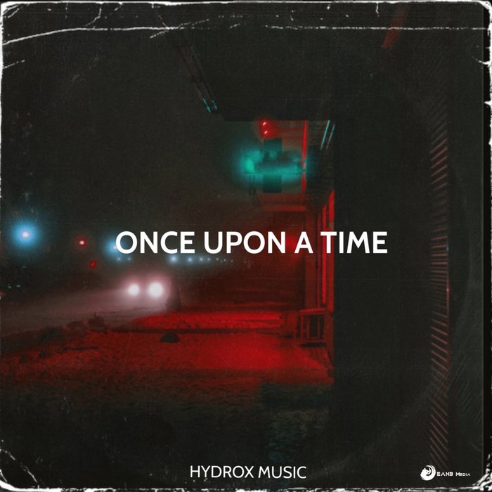 HYDROX MUSIC - Once Upon A Time