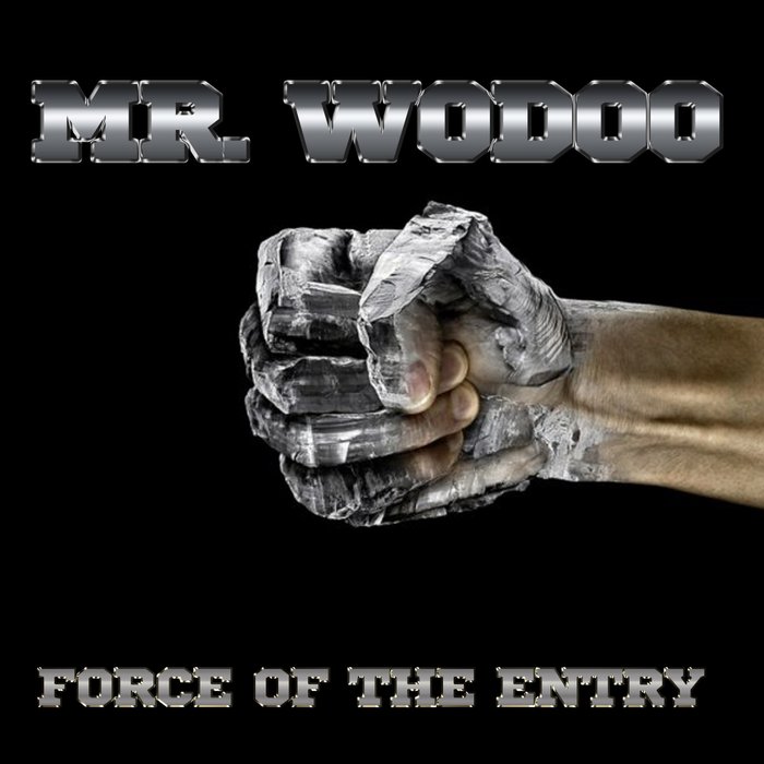 MR WODOO - Force Of The Entry