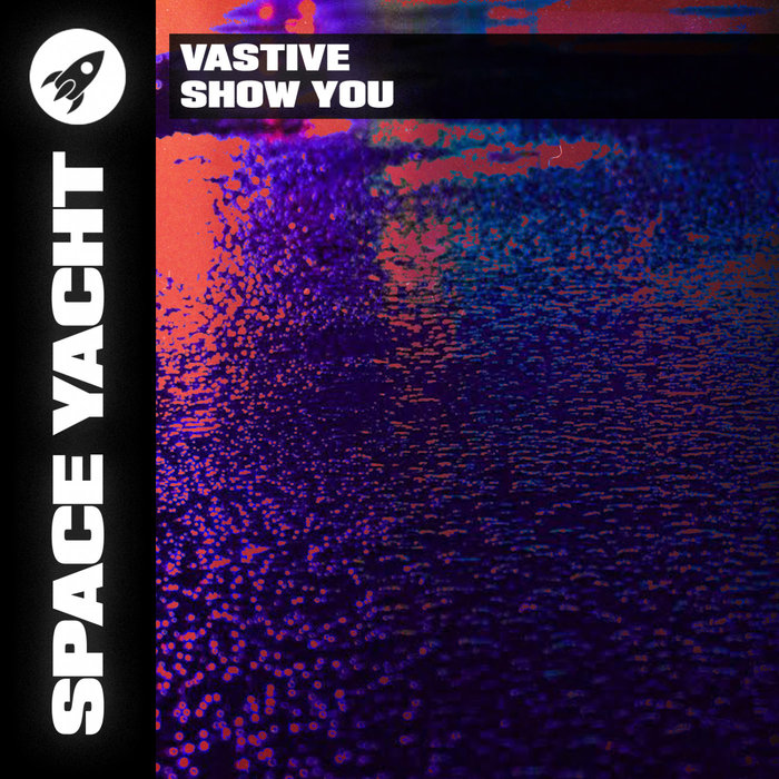 Vastive - Show You [SY006]