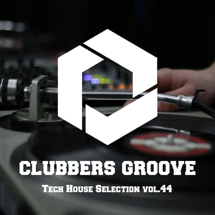 VARIOUS - Clubbers Groove : Tech House Selection Vol 44
