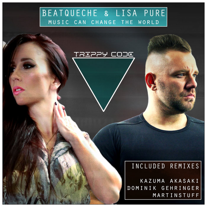 Music Can Change The World (Remixes) by BeatQueche/Lisa Pure on MP3 ...