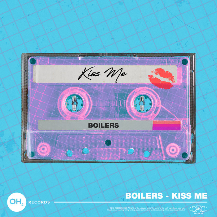 BOILERS - Kiss Me