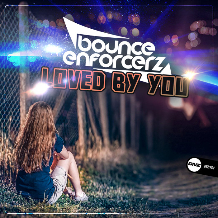 BOUNCE ENFORCERZ - Loved By You