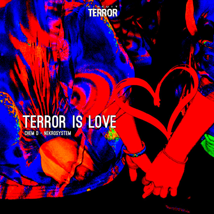 CHEM D/NEKROSYSTEM - Terror Is Love