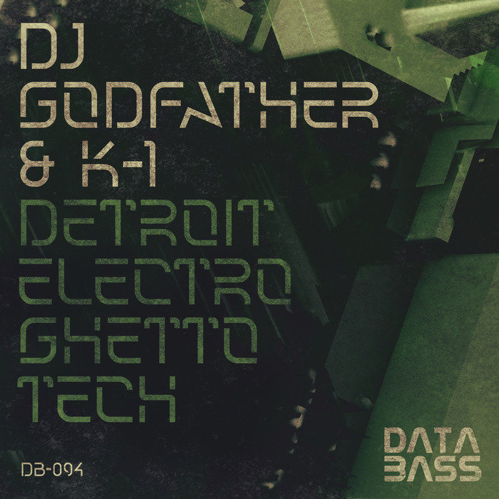 DJ GODFATHER & K-1 - Detroit Electro Ghetto Tech