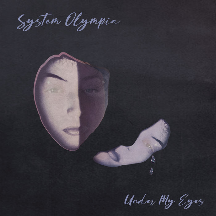 SYSTEM OLYMPIA - Under My Eyes