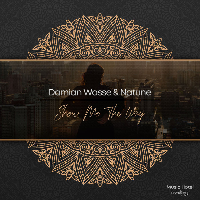 DAMIAN WASSE/NATUNE - Show Me The Way