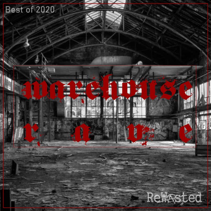 VARIOUS - Best Of Rewasted 2020 (Warehouse Rave)