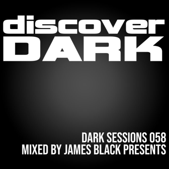 JAMES BLACK presents - Dark Sessions 058 (unmixed tracks)