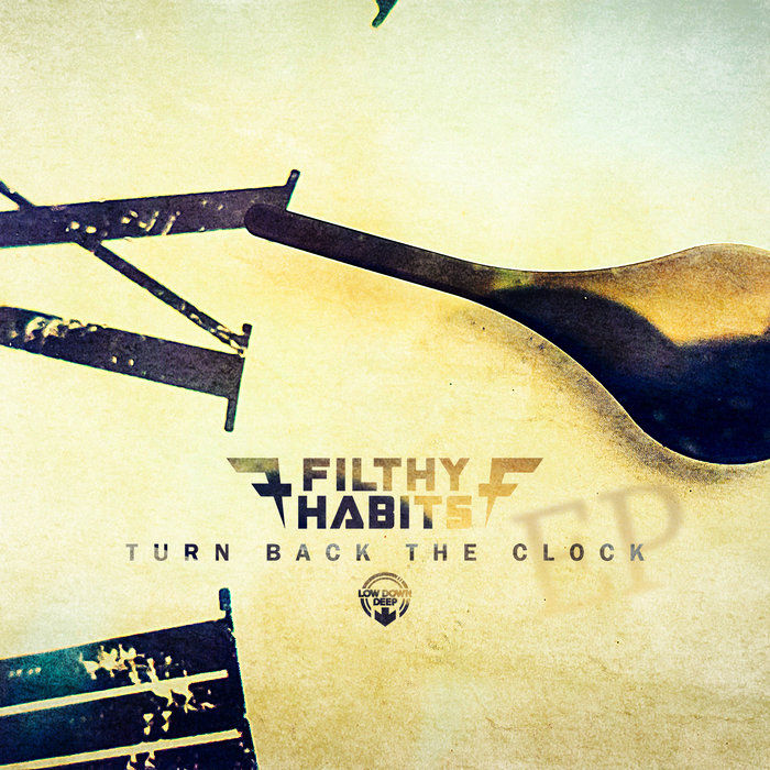 FILTHY HABITS - Turn Back The Clock