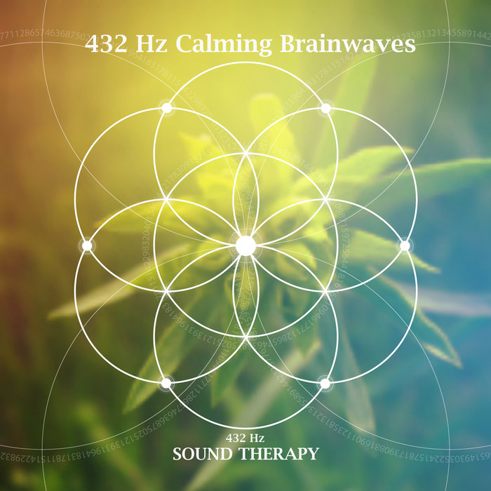 432 Hz Calming Brainwaves By 432 Hz Sound Therapy On Mp3 Wav Flac Aiff Alac At Juno Download