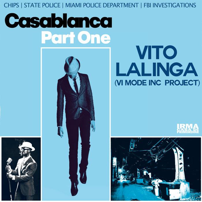 VITO LALINGA (VI MODE INC PROJECT) - Casablanca Part 1