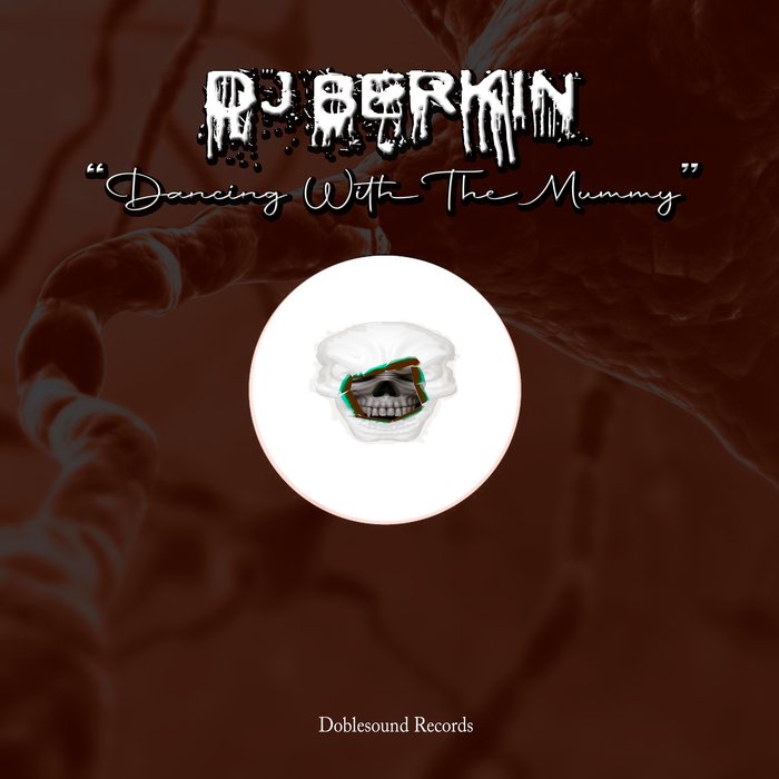 DJ BERKIN - Dancing With The Mummy