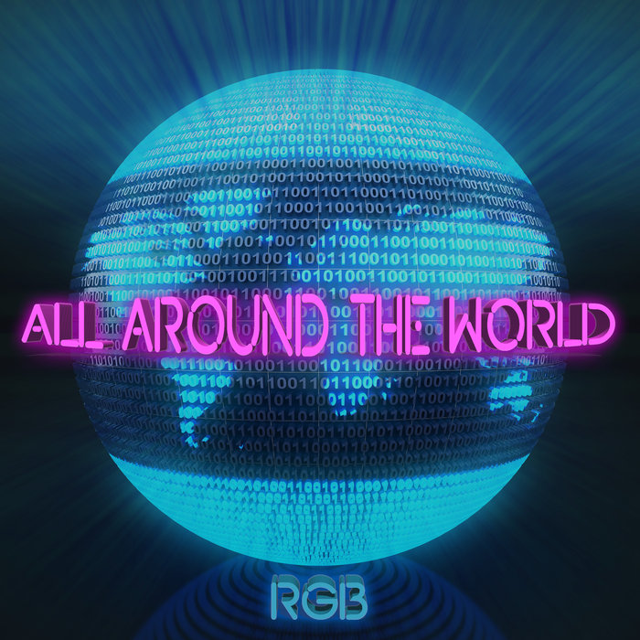 RGB - All Around The World (La La La) (Remixes)