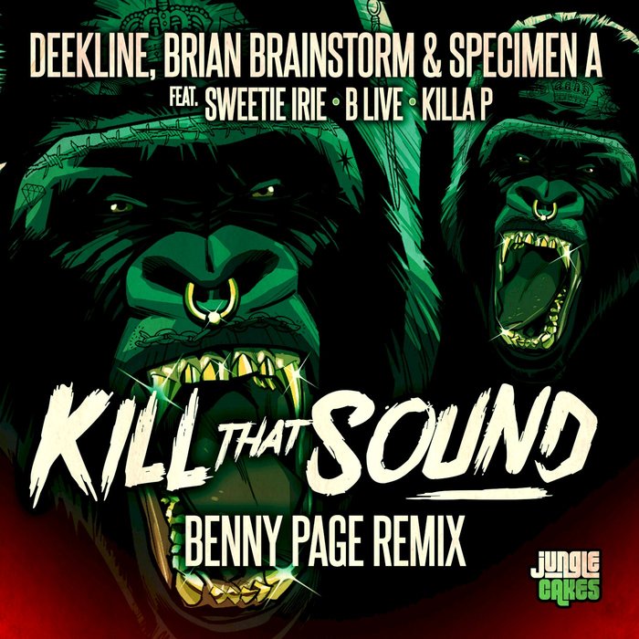 Kill That Sound Benny Page Remix By Deekline Brian Brainstorm Specimen A Feat Sweetie Irie MC