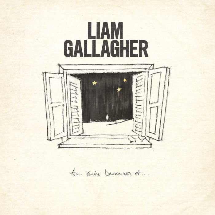 LIAM GALLAGHER - All You're Dreaming Of