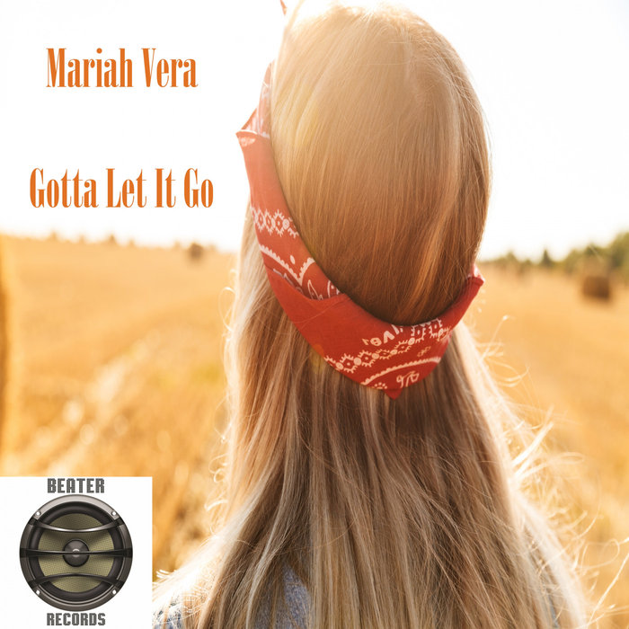 MARIAH VERA - Gotta Let It Go