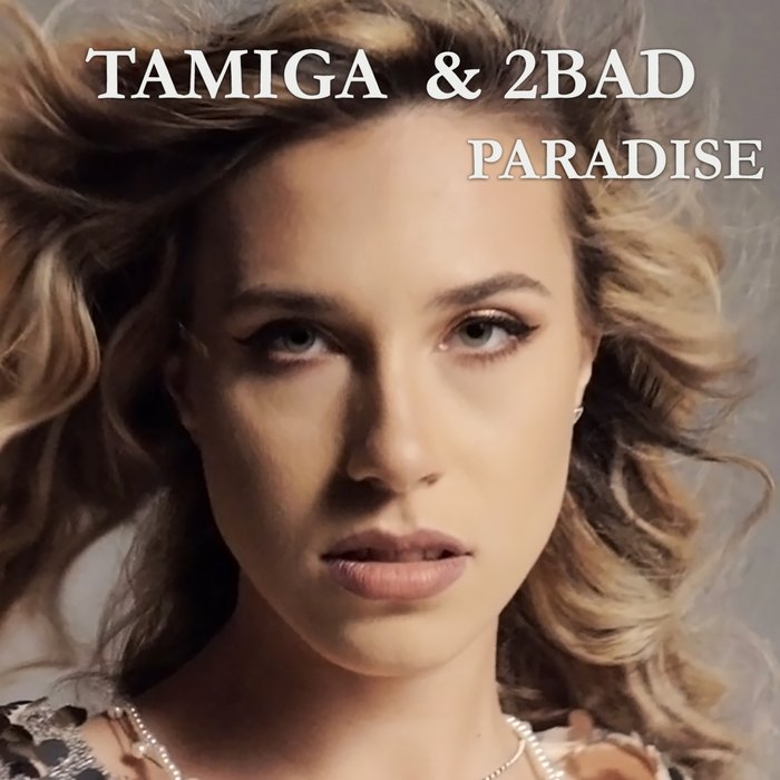 2BAD TAMIGA - Paradise