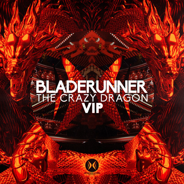 BLADERUNNER - The Crazy Dragon (VIP)