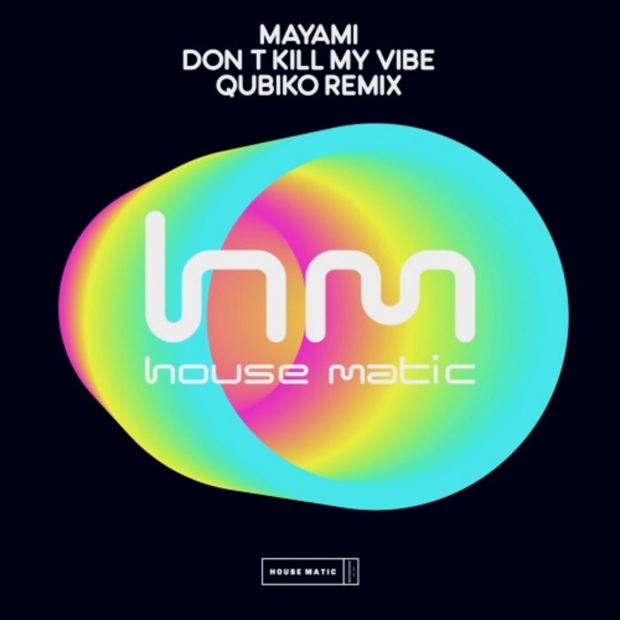 MAYAMI - Don't Kill My Vibe (Qubiko Remix)
