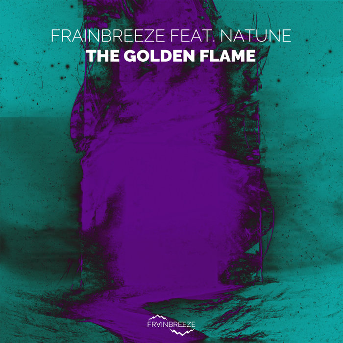 FRAINBREEZE FEAT NATUNE - The Golden Flame