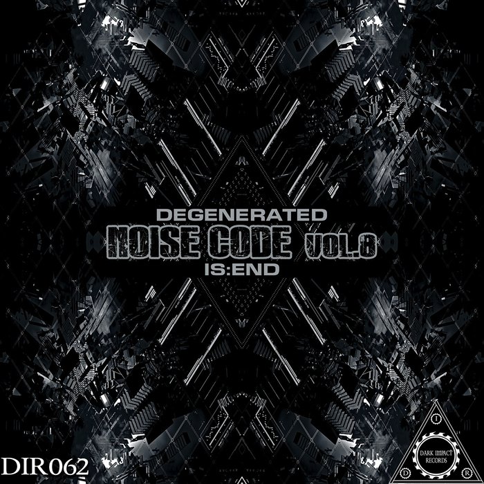 DEGENERATED/IS:END - Noise Code Vol 8
