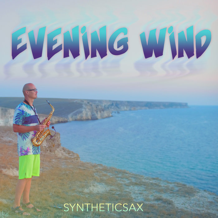 SYNTHETICSAX - Evening Wind
