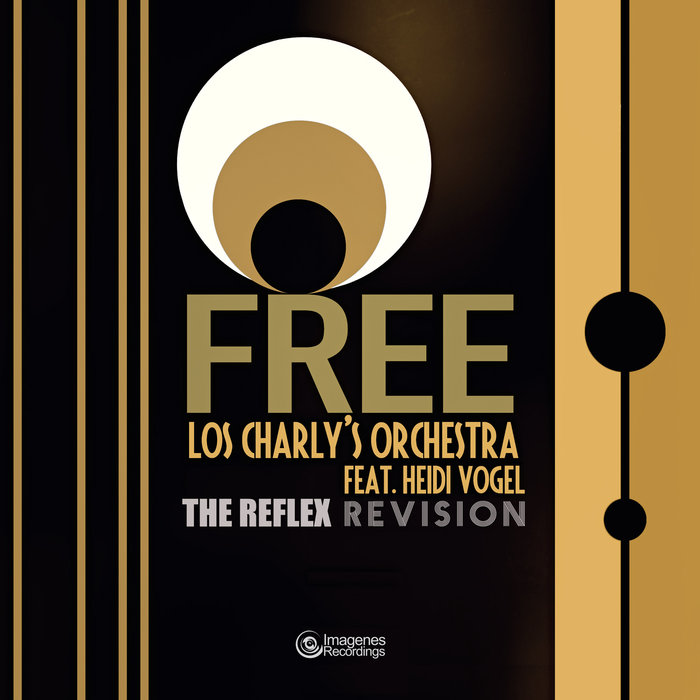 LOS CHARLY'S ORCHESTRA feat HEIDI VOGEL - FREE (The Reflex Revision)