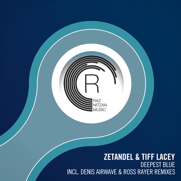 ZETANDEL & TIFF LACEY - Deepest Blue (Denis Airwave & Ross Rayer Remix)