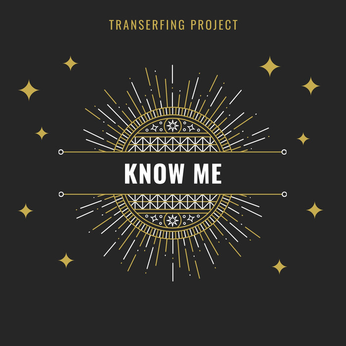 TRANSERFING PROJECT - Know Me