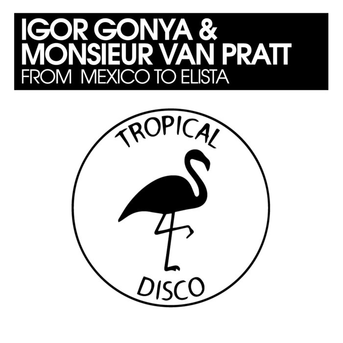 IGOR GONYA/MONSIEUR VAN PRATT - From Mexico To Elista