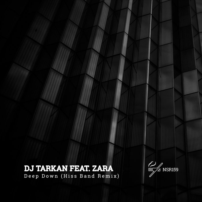 Deep Down (Hiss Band Remix) By DJ Tarkan Feat Zara On MP3, WAV.