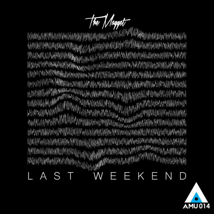 THE MAGGET - Last Weekend (Original Mix)