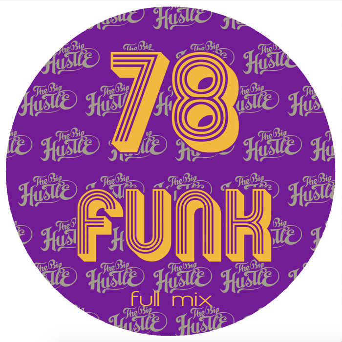 THE BIG HUSTLE - 78 Funk