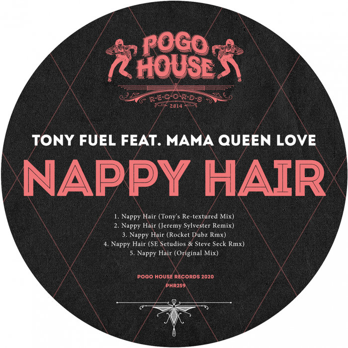 TONY FUEL FEAT MAMA QUEEN LOVE - Nappy Hair (Remixes)