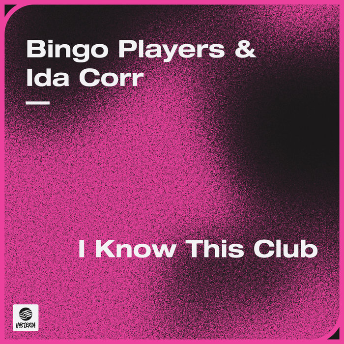 BINGO PLAYERS/IDA CORR - I Know This Club