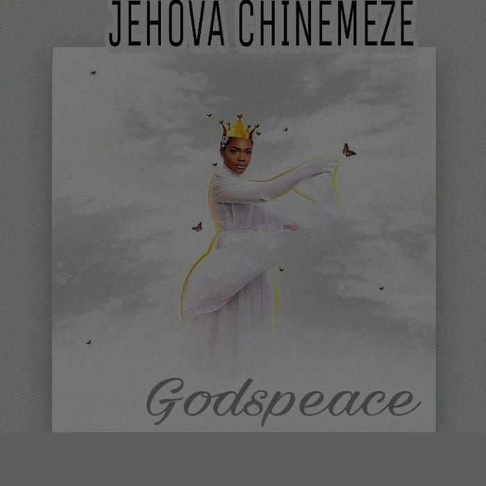 GODSPEACE - Jehovah Chinemeze