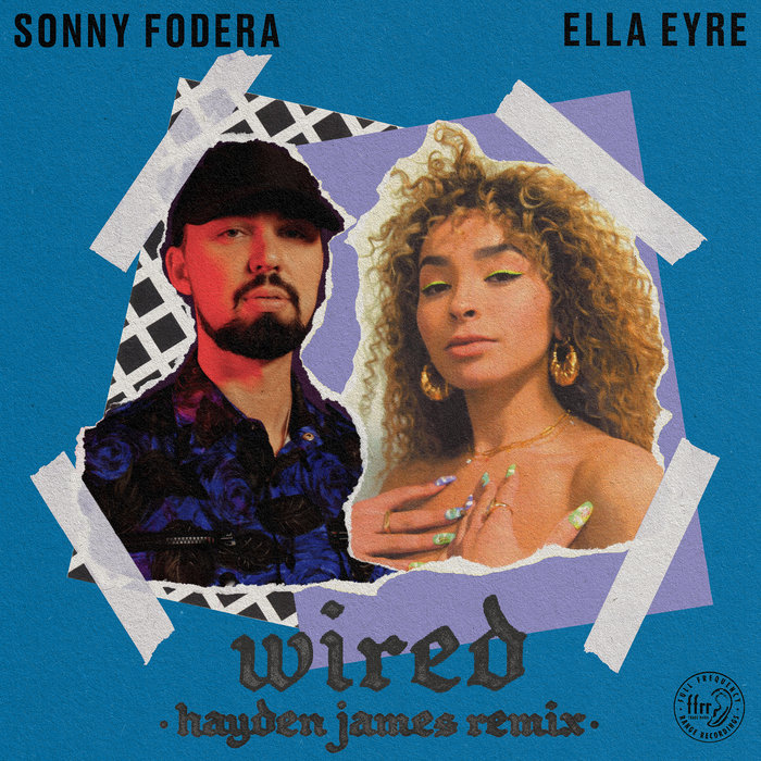 SONNY FODERA/ELLA EYRE - Wired (Hayden James Remix - Extended)