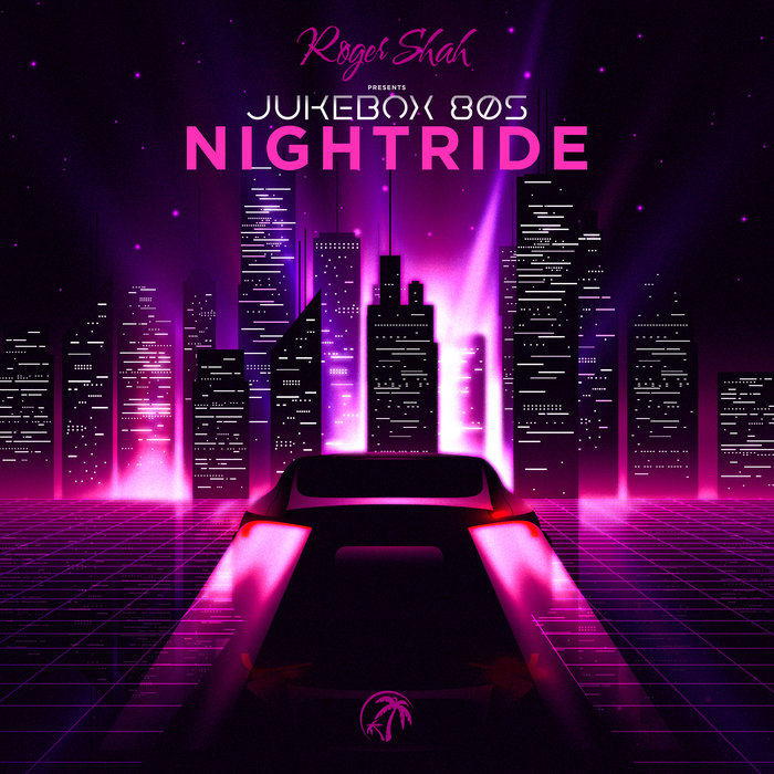 ROGER SHAH presents JUKEBOX 80S - Nightride