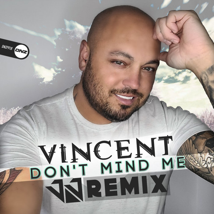 [DNZF918] Vincent - Don't Mind Me (JJ Remix) (Ya a la Venta // Out Now) CS4888170-02A-BIG