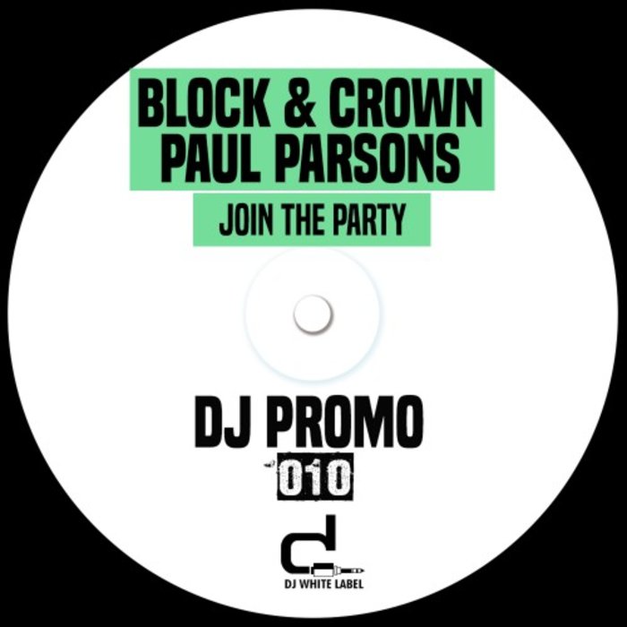 BLOCK & CROWN/PAUL PARSONS - Join The Party (Extended Mix)