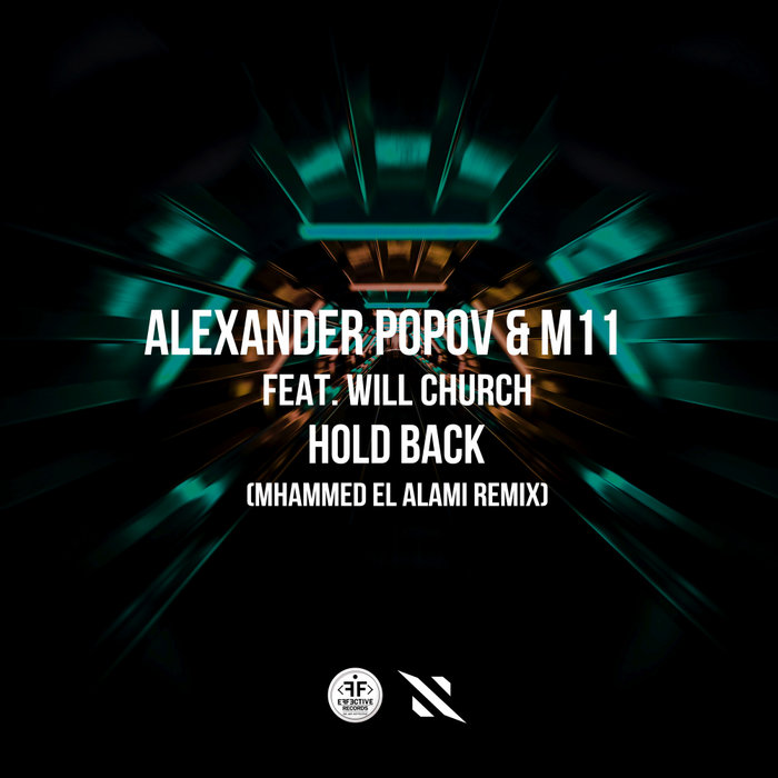 ALEXANDER POPOV/M11 feat WILL CHURCH - Hold Back (Mhammed El Alami Remix)