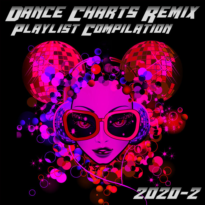 VARIOUS - Dance Charts Remix Playlist Compilation 2020-2