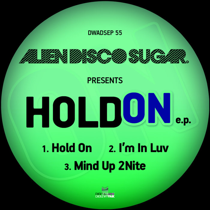 ALIEN DISCO SUGAR - Hold On EP