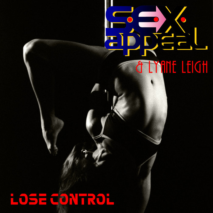 SEXAPPEAL/LYANE LEIGH - Lose Control (Bmonde Club Mix)