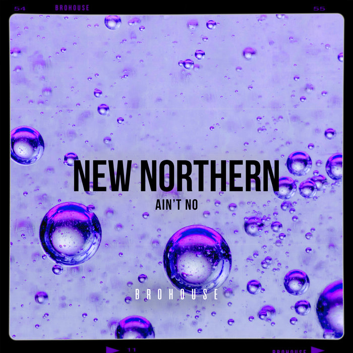 NEW NORTHERN - Ain't No