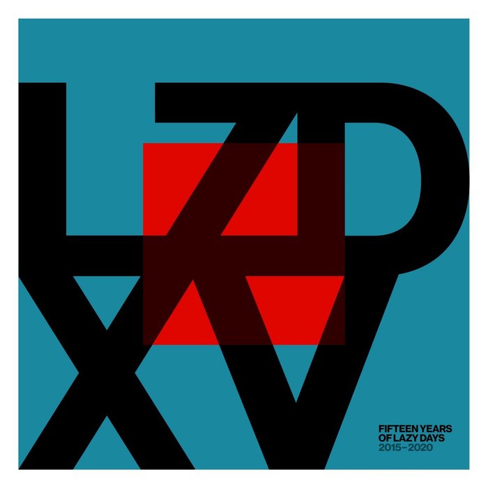 VARIOUS - LZD XV: Fifteen Years Of Lazy Days (2015-2020)
