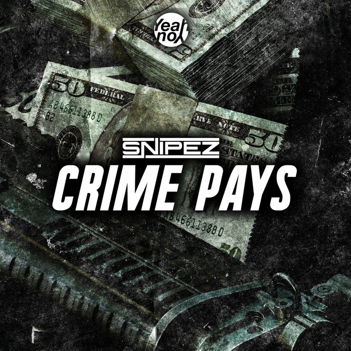 SNIPEZ - Crime Pays