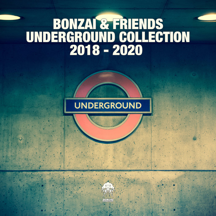 VARIOUS - Bonzai & Friends - Underground Collection 2018-2020