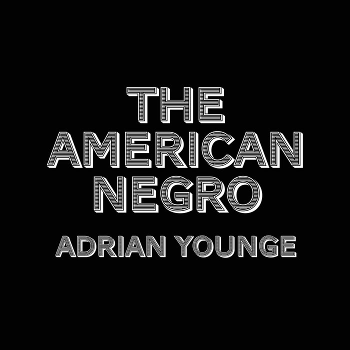 ADRIAN YOUNGE - The American Negro